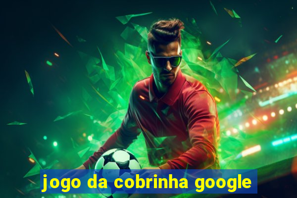 jogo da cobrinha google